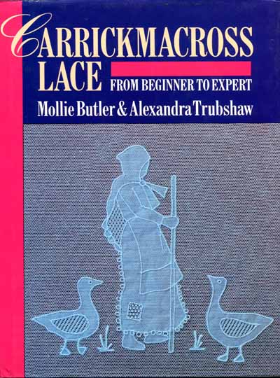 Carrickmacross Lace von Mollie Butler u. Alexandra Tubshaw